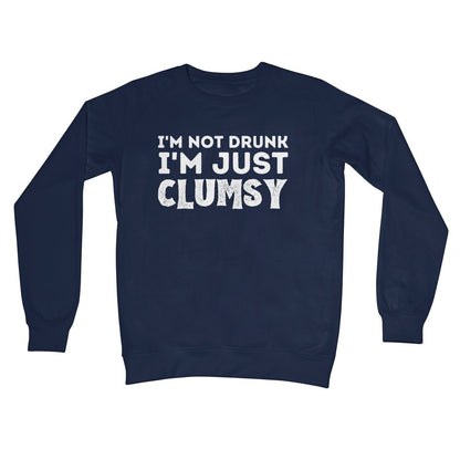 I'm not drunk I'm just clumsy jumper navy