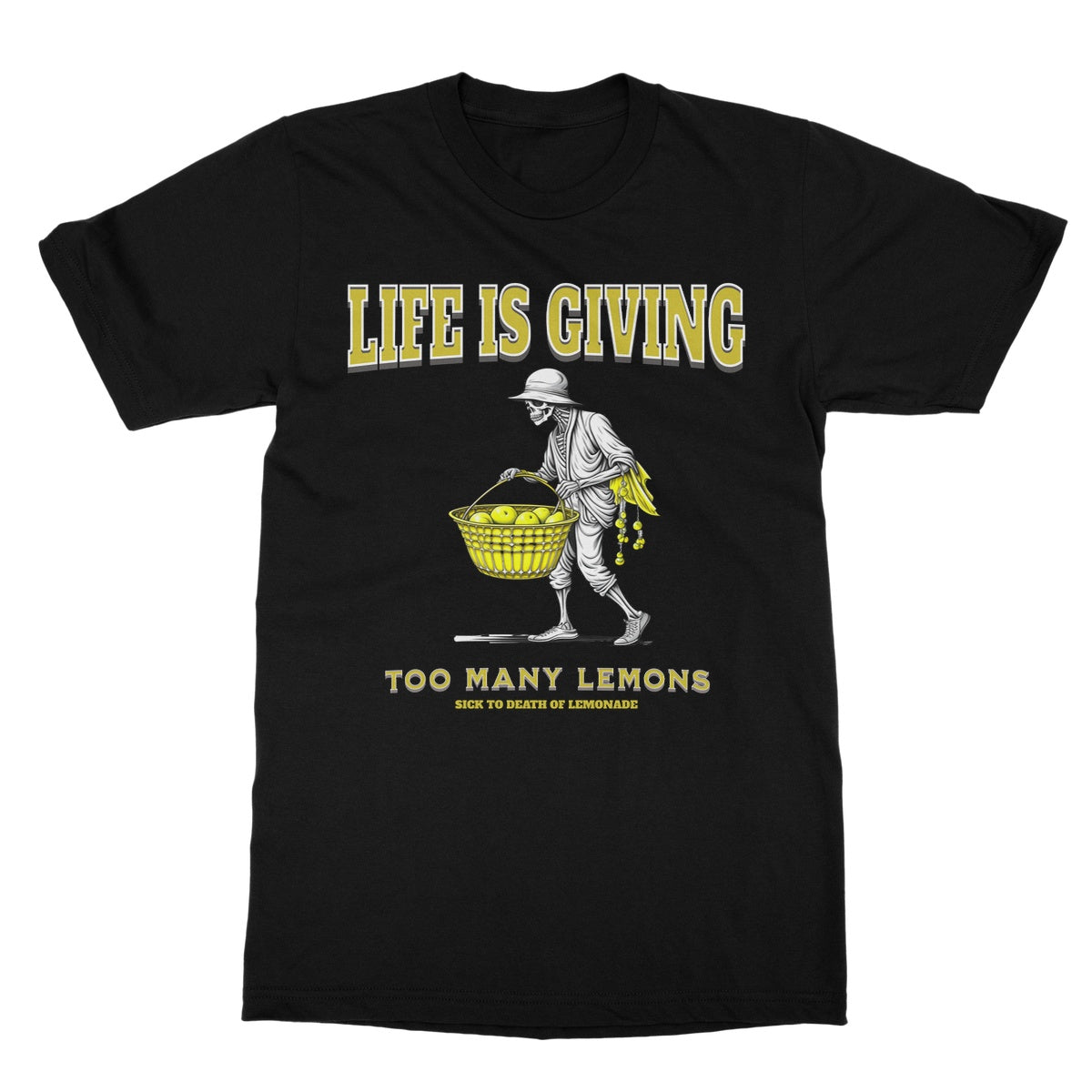 Life is giving too many lemons t shirt black