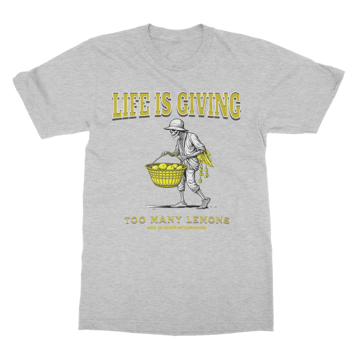 Life is giving too many lemons t shirt grey