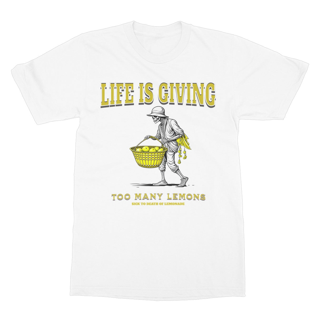 Life is giving too many lemons t shirt white