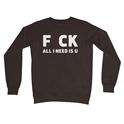 All I Need Is U Jumper - Hot Chocolate - Funny Jumper