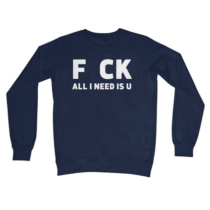 All I Need Is U Jumper - Oxford Navy - Funny Jumper