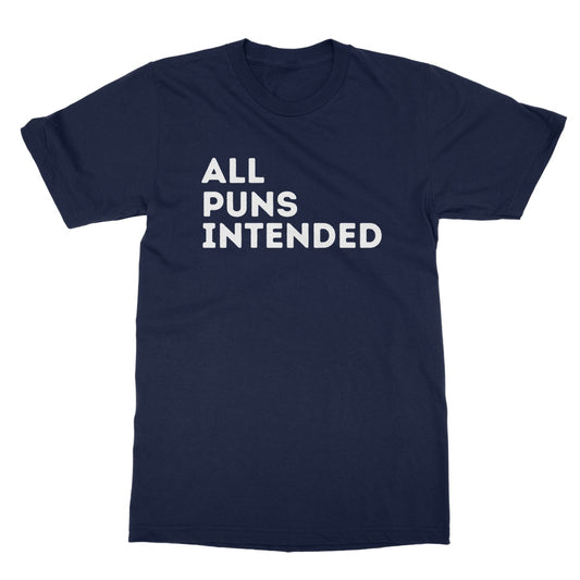 all puns intended t shirt navy