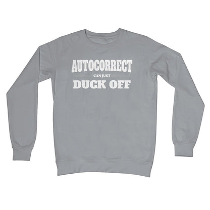Autocorrect Can Duck Off Jumper - Steel Grey - Funny Jumper