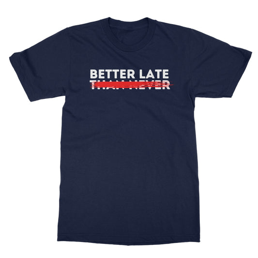 better late t shirt navy