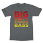 big dirty stinking bass t shirt grey