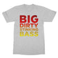 big dirty stinking bass t shirt sport grey
