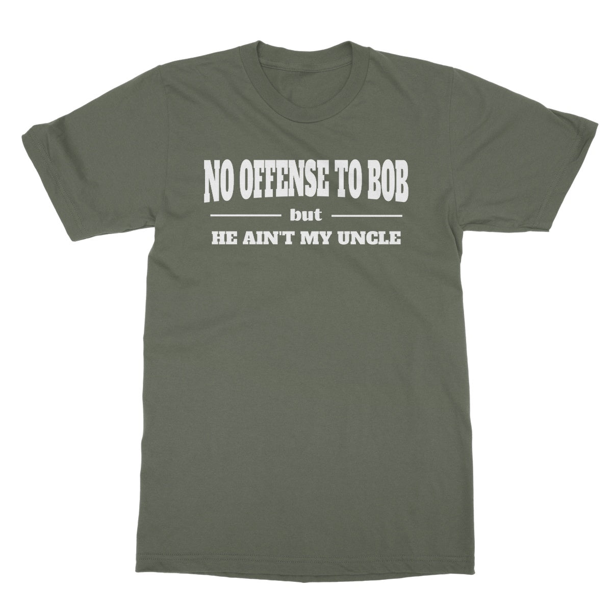 bob is not my uncle t shirt green