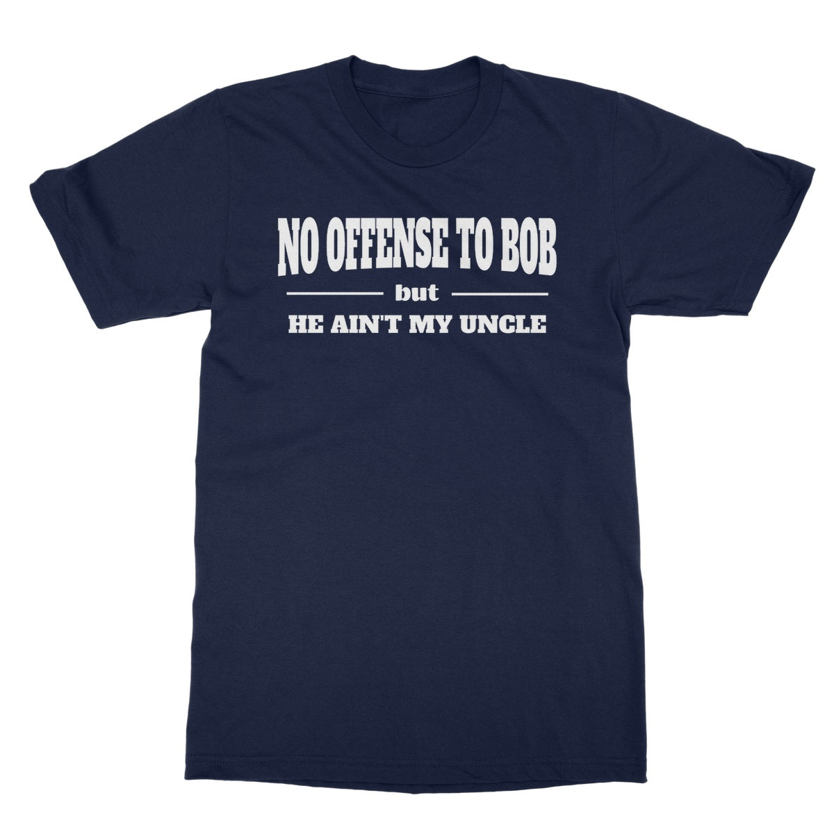 bob is not my uncle t shirt navy