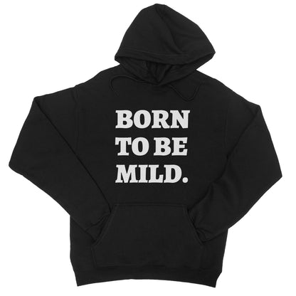 born to be mild hoodie black