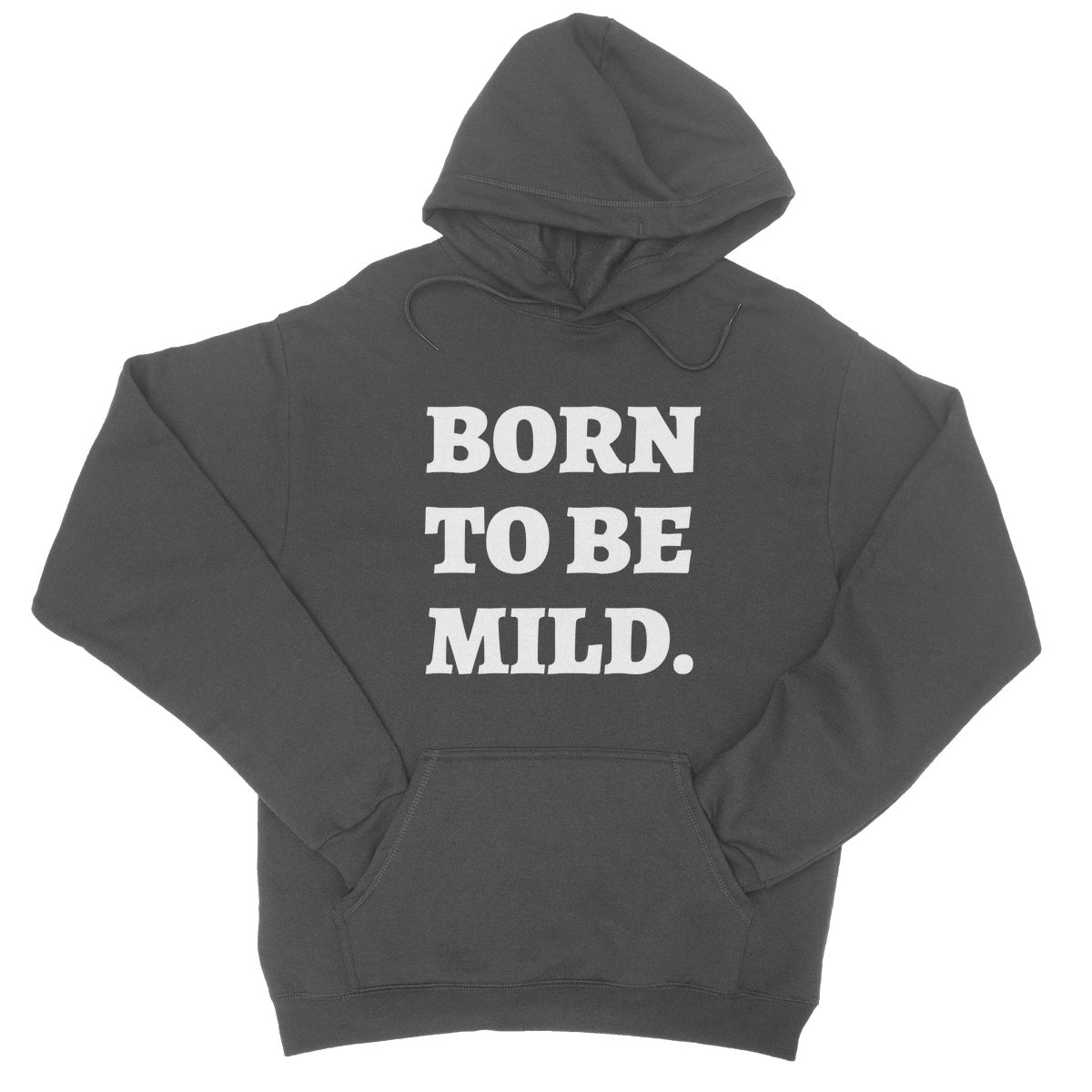 born to be mild hoodie grey