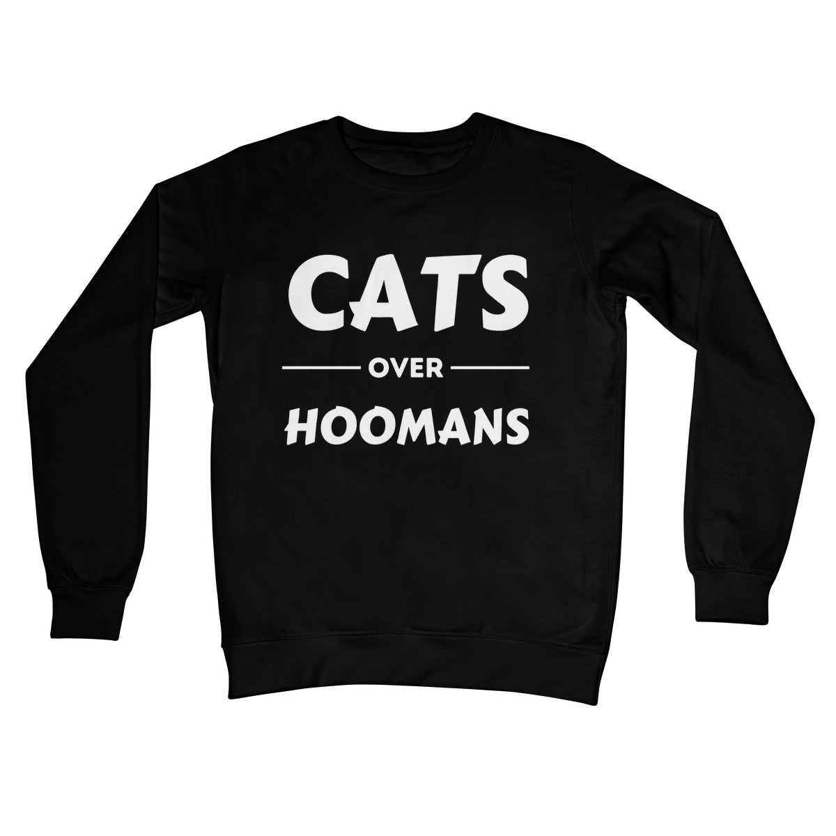 cats over hoomans jumper black