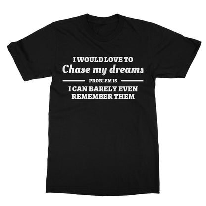 chase my dreams t shirt black