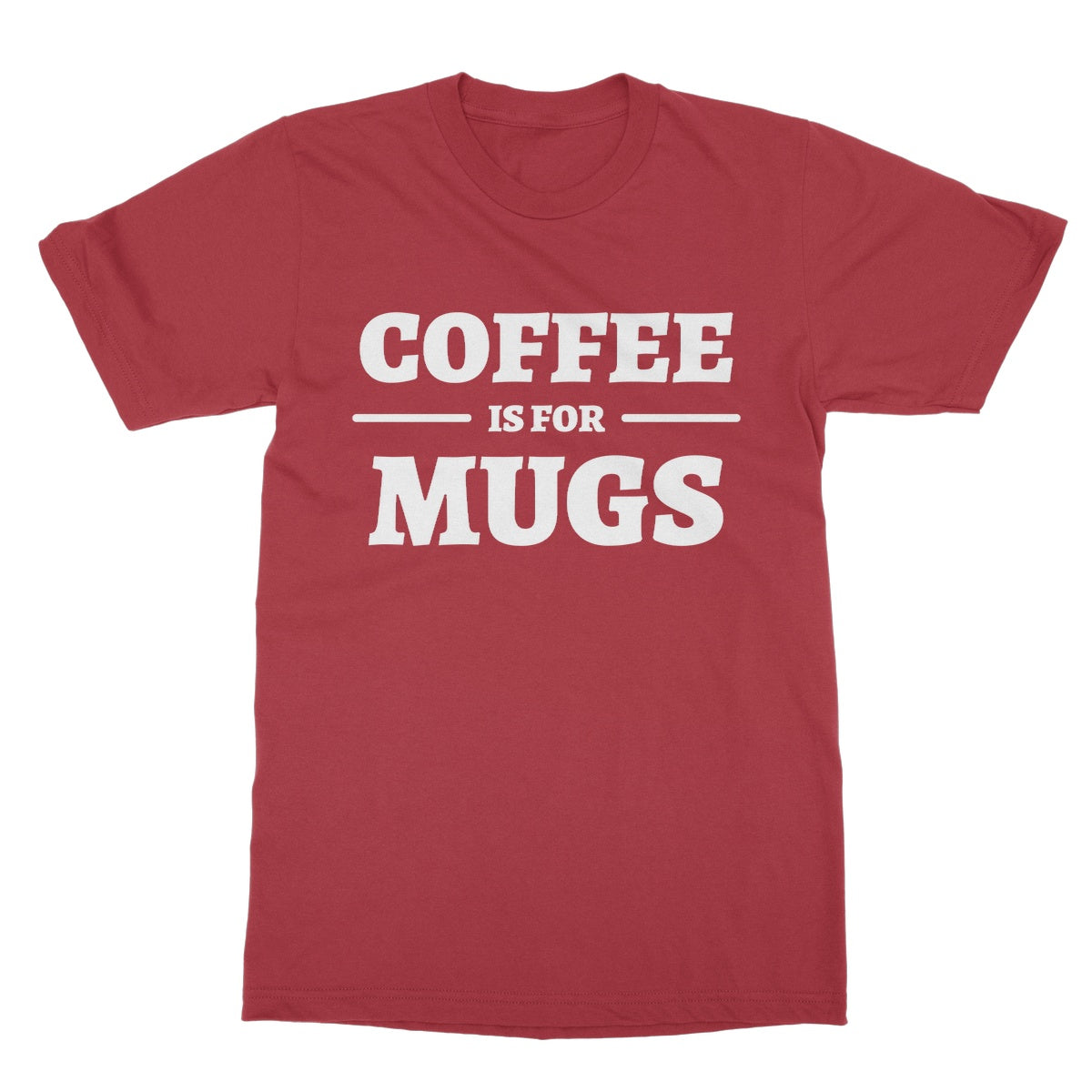 coffee is for mugs t shirt red