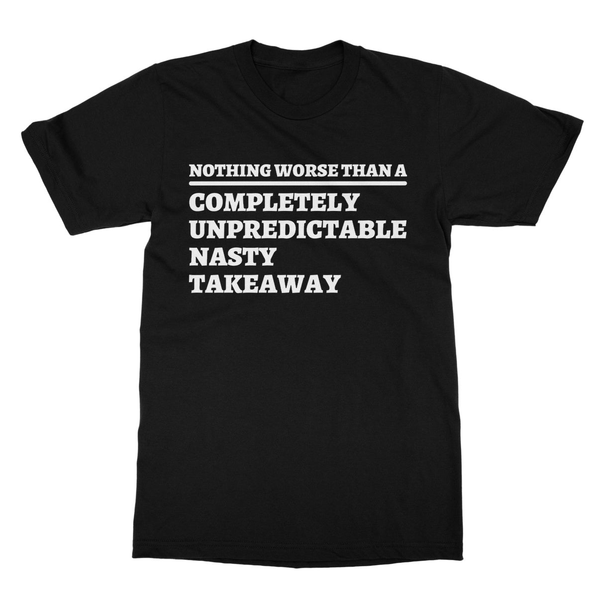 completely unreliable nasty takeaway t shirt black