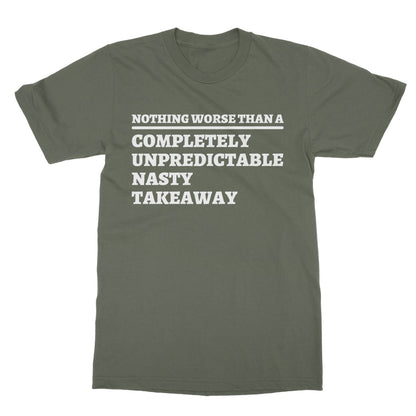Completely Unpredictable Nasty Takeaway T-Shirt - Military Green - Funny T-Shirt