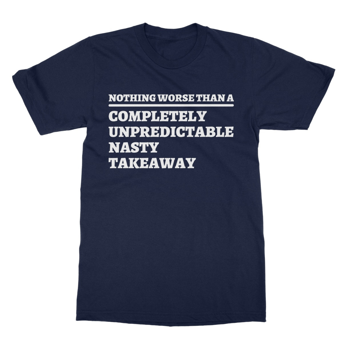 completely unreliable nasty takeaway t shirt navy
