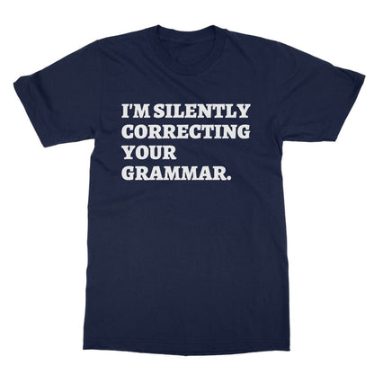 I'm Silently Correcting Your Grammar T-Shirt - Navy - Funny T-Shirt