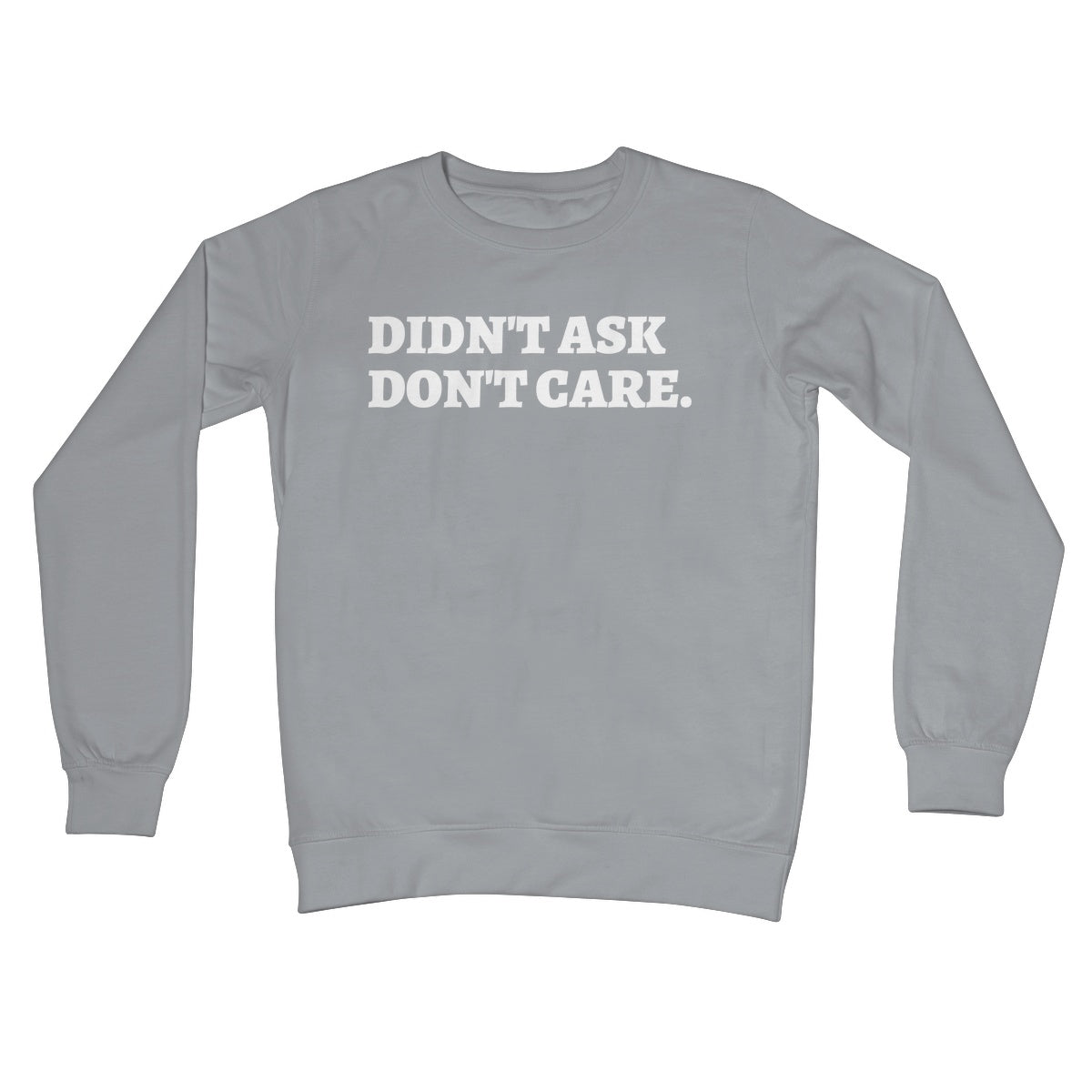 did not ask do not care jumper grey