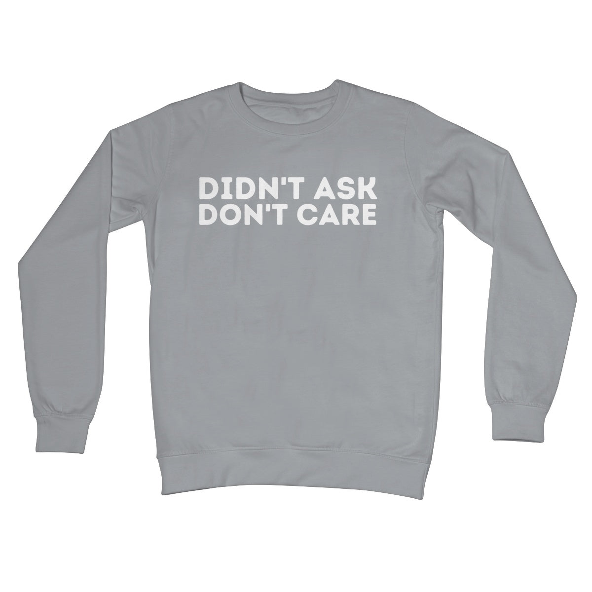 didn't ask don't care jumper grey