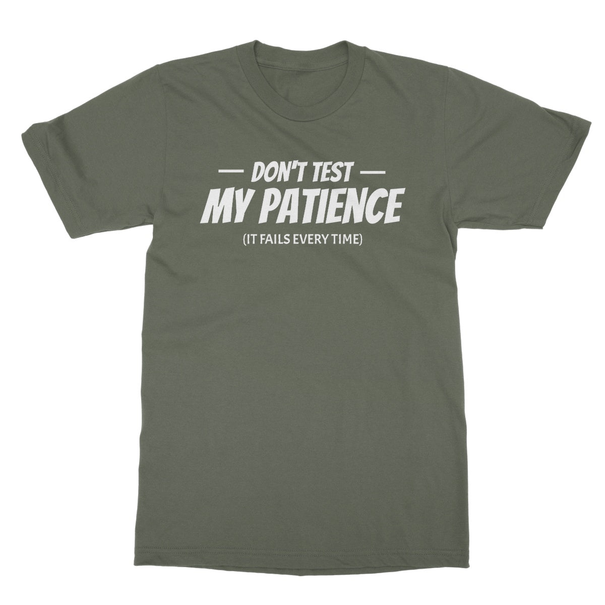 do not test my patience t shirt green