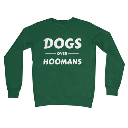 Dogs Over Hoomans Jumper - Bottle Green - Funny Jumper
