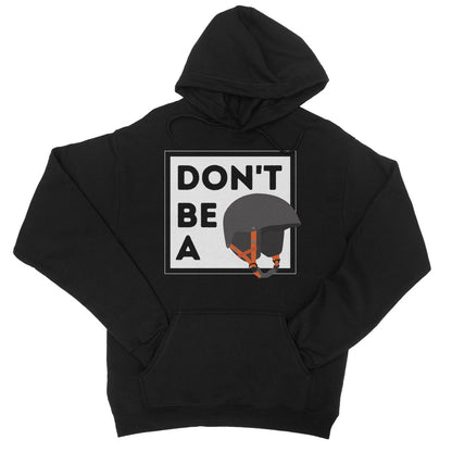 don't be a helmet hoodie black