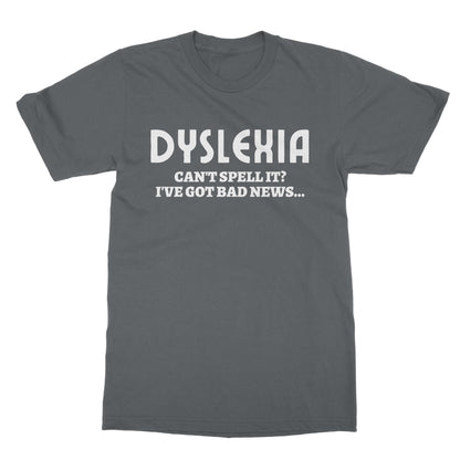 Dyslexia T-Shirt - Charcoal - Funny T-Shirt