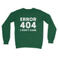 error 404 I don't care jumper green