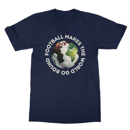 Football Makes The World Go Round T-Shirt - Navy - Funny T-Shirt