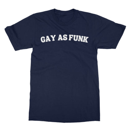 Gay As Funk T-Shirt - Navy - Funny T-Shirt