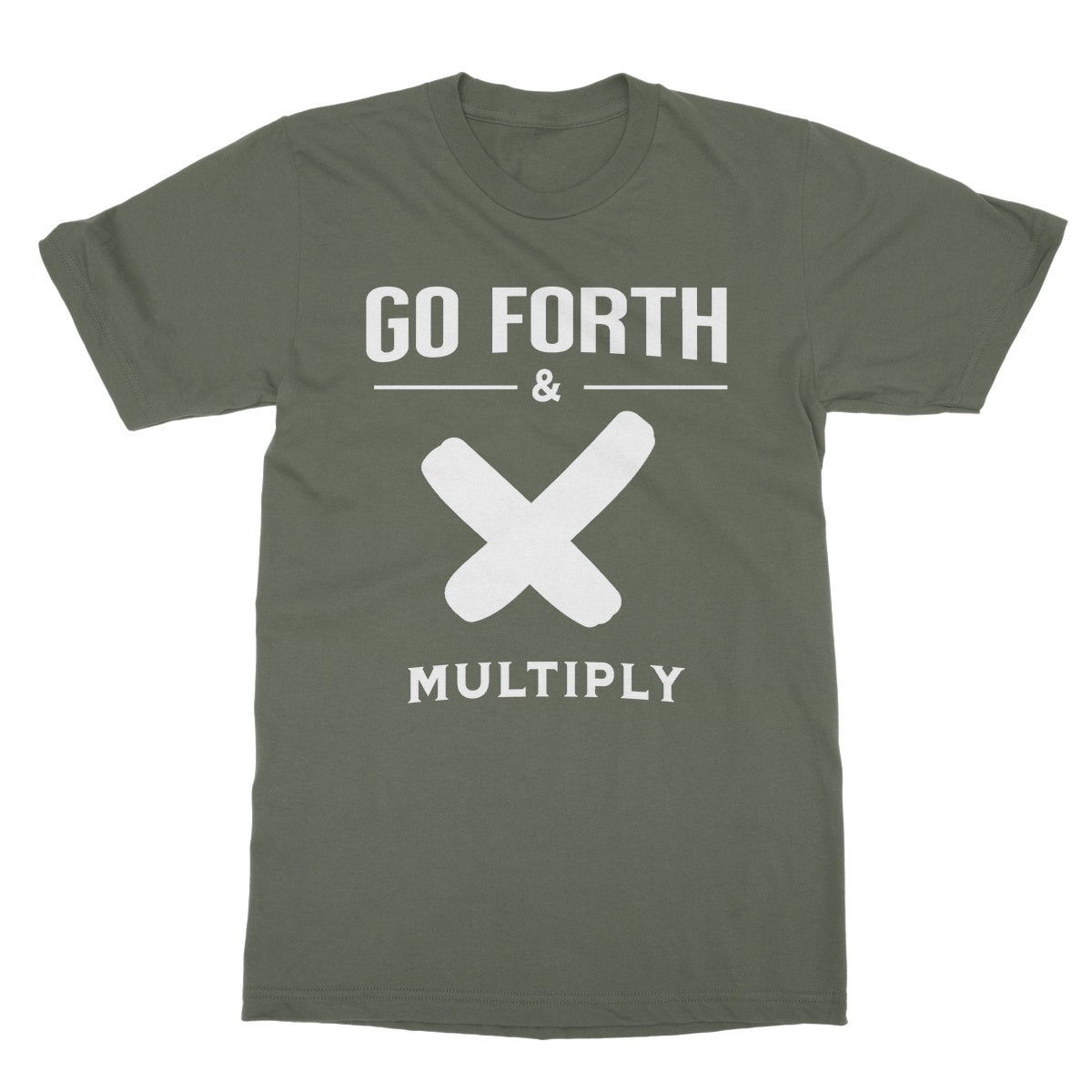Go Forth & Multiply T-Shirt - Military Green - Funny T-Shirt