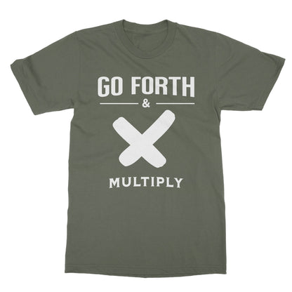 Go Forth & Multiply T-Shirt - Military Green - Funny T-Shirt