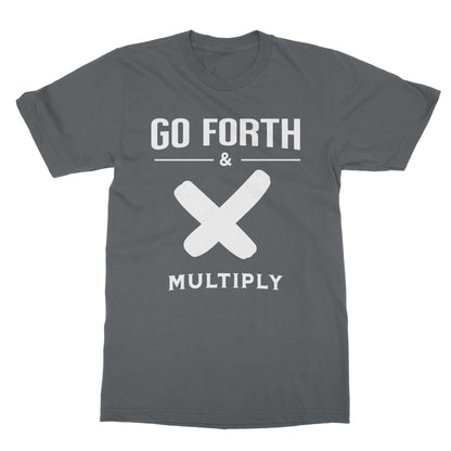 Go Forth & Multiply T-Shirt - Charcoal - Funny T-Shirt