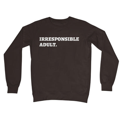 Irresponsible Adult Jumper - Hot Chocolate - Funny Jumper