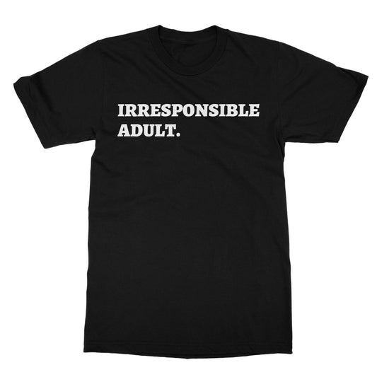 irresponsible adult t shirt black