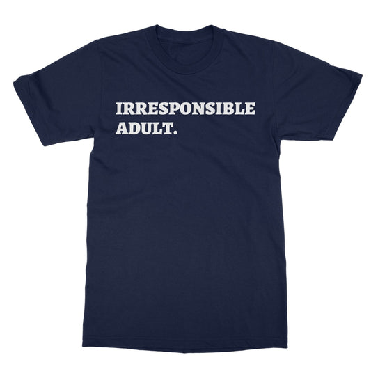 irresponsible adult t shirt navy