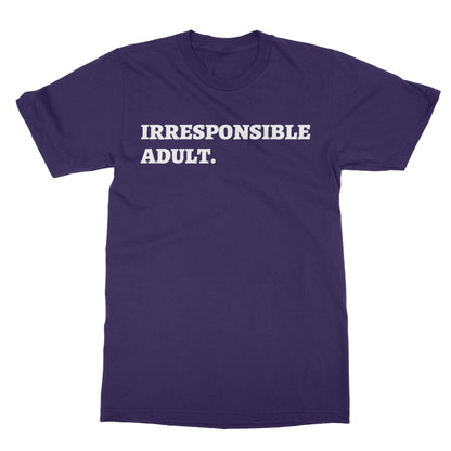 Irresponsible Adult T-Shirt - Purple - Funny T-Shirt
