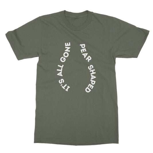 it's all gone pear shaped t shirt green