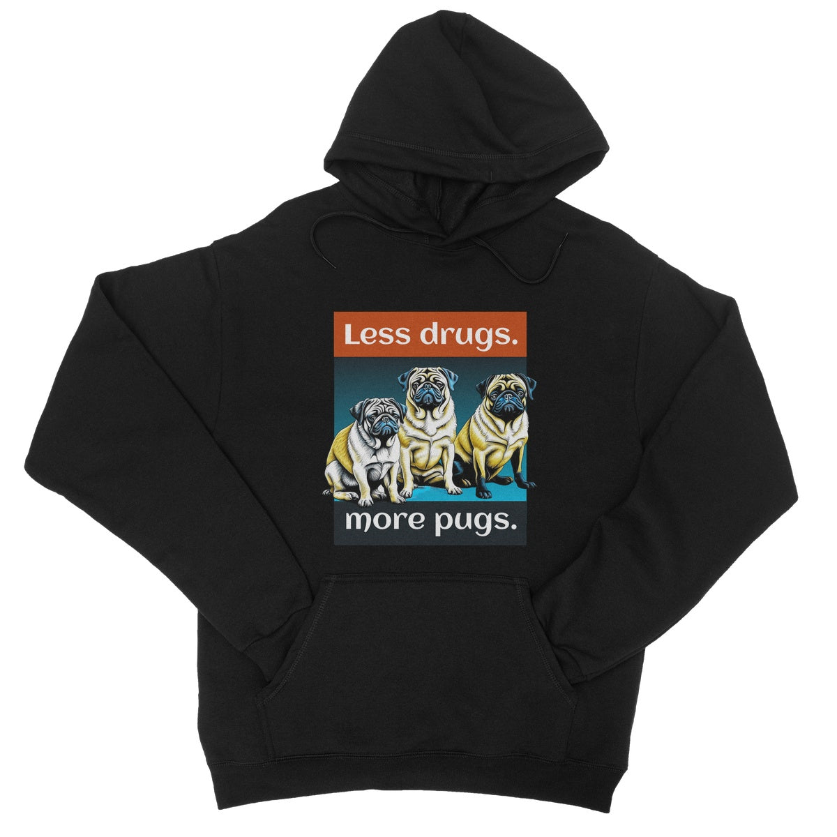 less drugs more pug hoodie light black