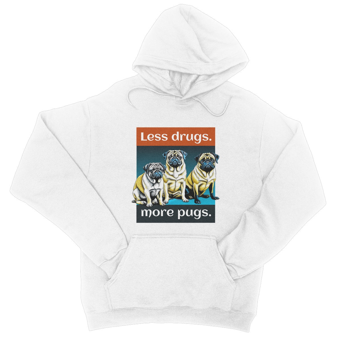 less drugs more pug hoodie white