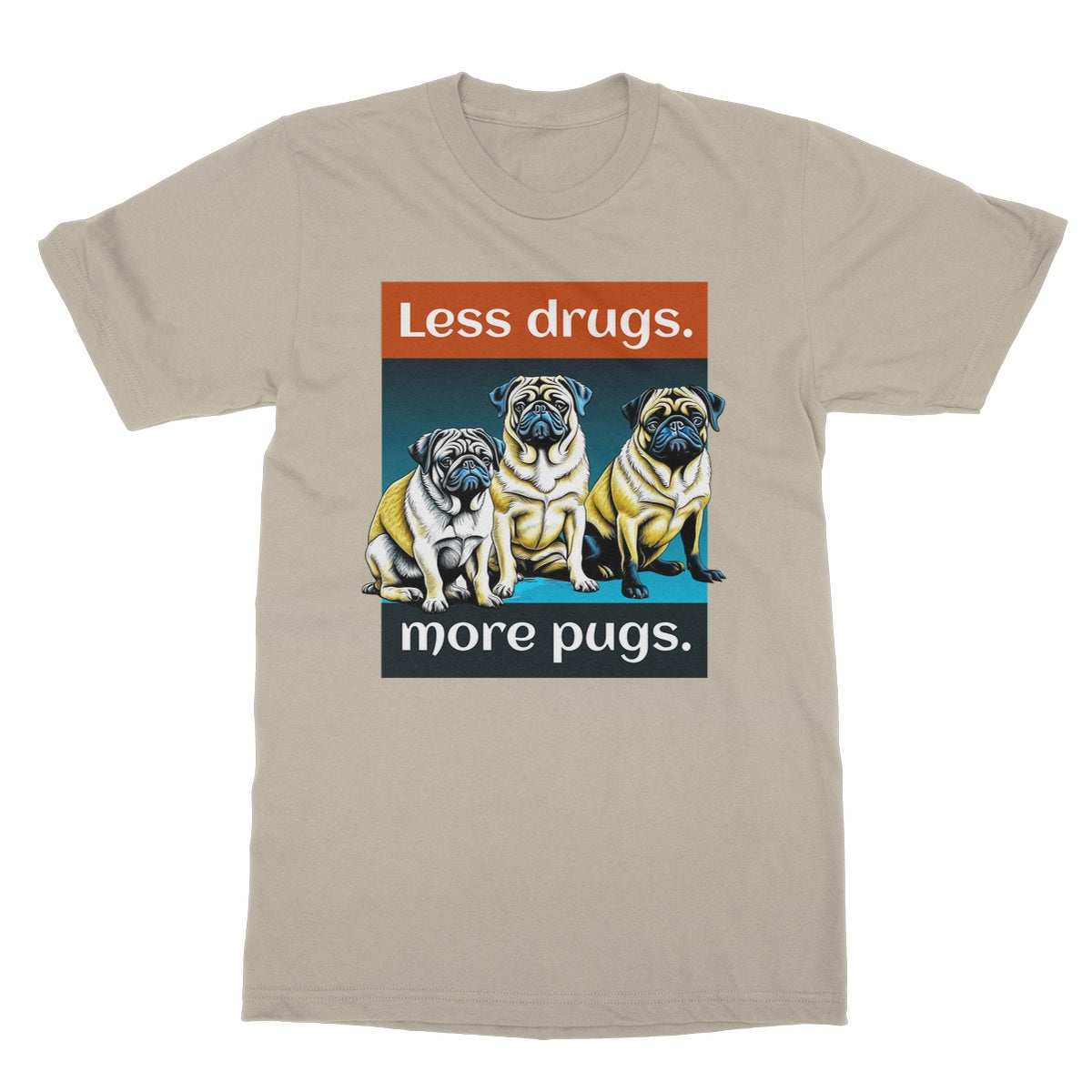 less drugs more pugs t shirt sand