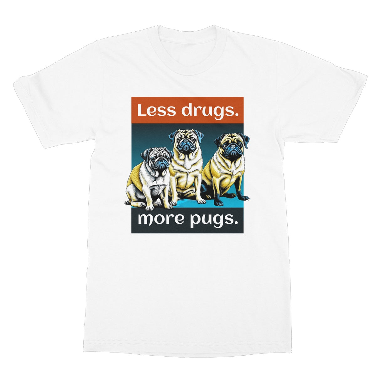 less drugs more pugs t shirt white