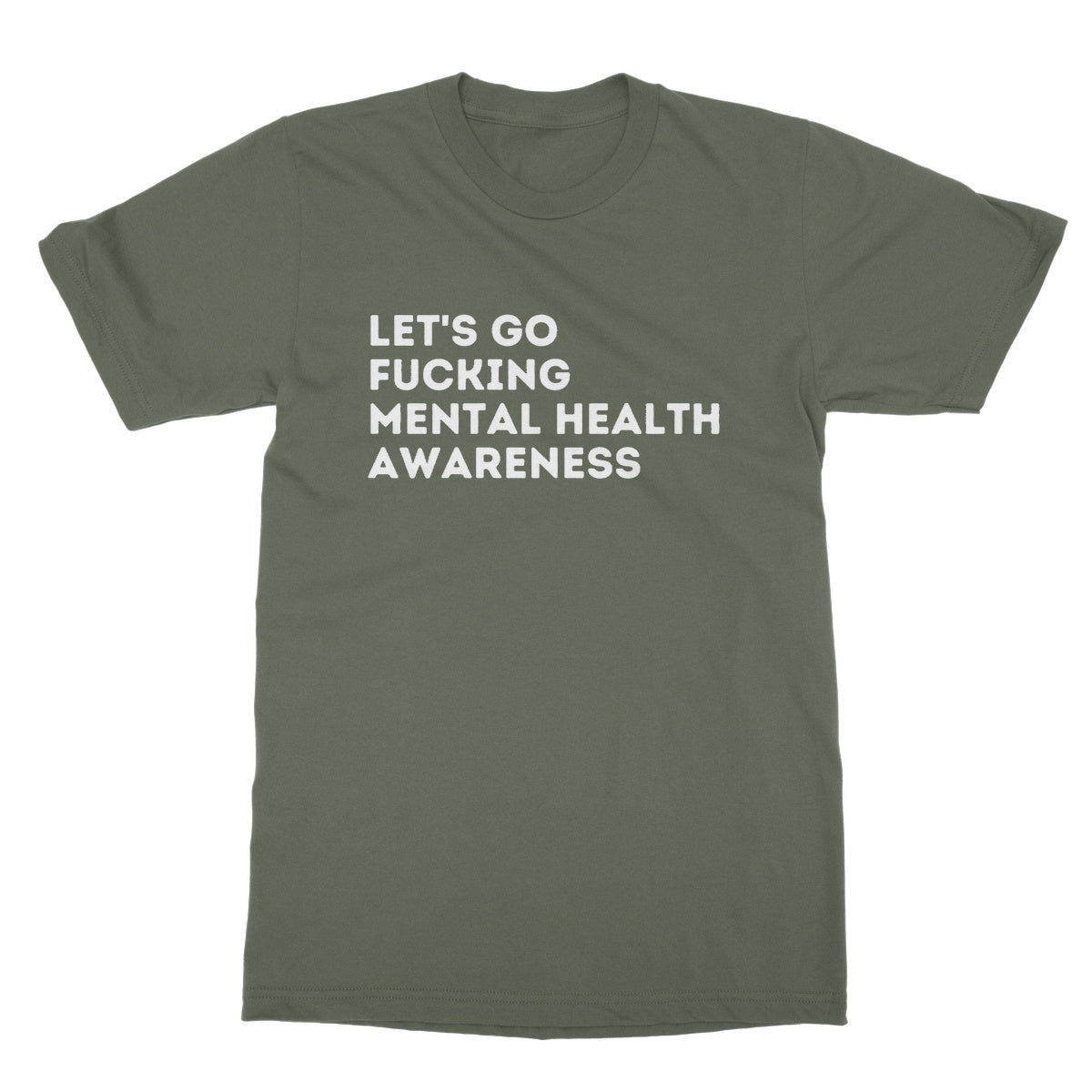 let's go fucking mental health awareness t shirt green