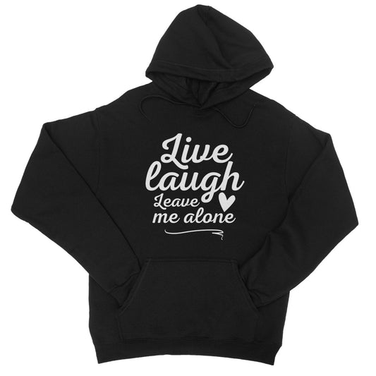 live laugh leave me alone hoodie black