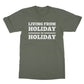 living from holiday to holiday t shirt green