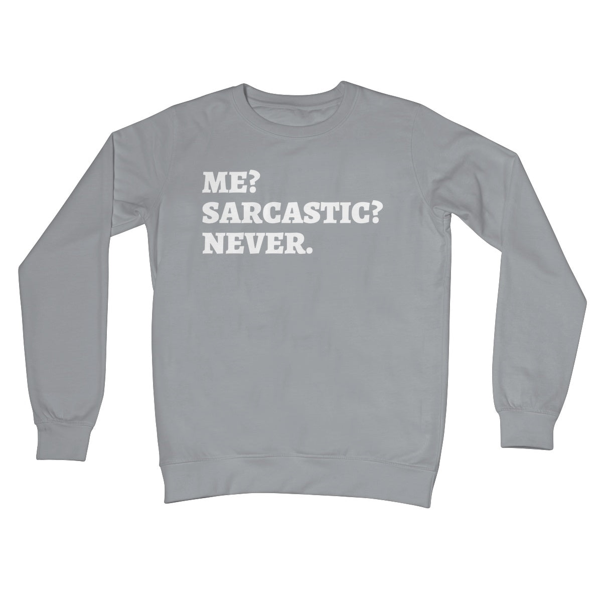 me sarcastic never jumper grey