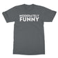 moderately funny t shirt grey