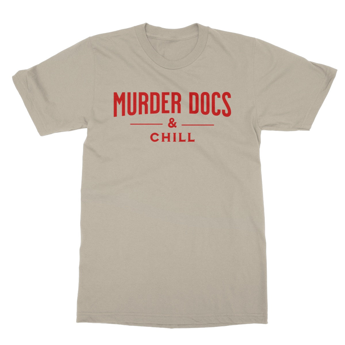 murder docs and chill t shirt beige