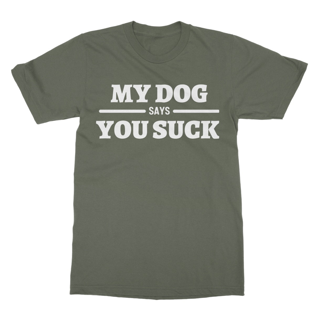my dog says you suck t shirt green